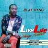 Blak ryno - Live Life (Raw|Explicit)