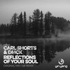 Carl Shorts、DMCK - Reflections Of Your Soul (Original Mix)
