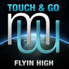 touch & go - Flyin High (Radio Edit)