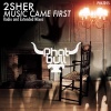 2Sher - Music Came First (Extended Mix)