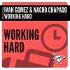 Nacho Chapado、Ivan Gomez《Working Hard (Original Mix)》[MP3/LRC]