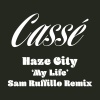 Haze City - My Life (Sam Ruffillo Remix)
