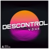 V3NE - Descontrol (Original Mix)