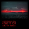 Alex Greenhouse、Afina、SULTVN《Come To You (SULTVN Remix)》[MP3/LRC]