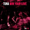 TUNA - Win Your Love (Original Mix)