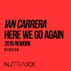 Ian Carrera - Here We Go Again (2019 Rework)