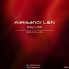 Aleksandr L&N - My Life (Original Mix)