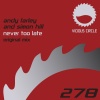 Andy Farley、Simon Hill - Never Too Late (Original Mix)
