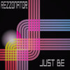 Rezzonator - Just Be (Original Mix)