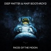 Deep Matter、Maff Boothroyd《Faces Of The Moon (Radio Mix)》[MP3/LRC]