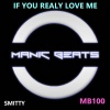 Smitty - IF YOU REALY LOVE ME (Original Mix)