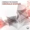 Embrace The Shadow - Emerald Dispair (Extended Mix)