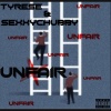 Tyrese、Sexxychubby - Unfair (Explicit)