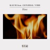 Kaum、General Vibe《Fire》[MP3/LRC]