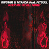Ripstar、Nyanda - KEEP ME UP ALL NIGHT FEAT. PITBULL