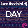 Luca Facchini Dj - Day (Original Mix)