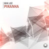 Mik Lee - Piranha (Original Mix)