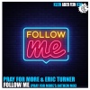 Pray For More、Eric B Turner - Follow Me (Pray For More's Anthem Mix)