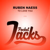 Ruben Naess - To Love You (OriginalMix)