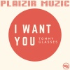Tommy Glasses - I Want You (Original Mix)