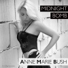 Anne Marie Bush - Midnight Bomb