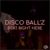 Disco Ball'z - Beat Right Here (Original Mix)