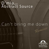 Abstract Source、Indy Lopez、D´mia - Can't Bring Me Down (Indy Lopez Remix)