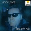 Gino Love - Touch Me (Original Mix)