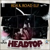 Road Elf、RDX - Headtop