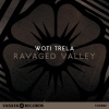 Woti Trela - Ravaged Valley (Original Mix)
