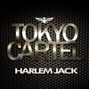 Tokyo Cartel - Harlem Jack (Original Mix)