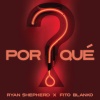 Fito Blanko、Ryan Shepherd - Por Qué