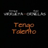 Raúl Ornelas、Enrique Virrueta - Tengo Talento (feat. Raúl Ornelas)