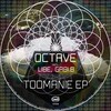 Gabi.B、Octave (RO) - Toomanie (Original Mix)