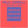 Paul Sirrell - Started A Fire (Original Mix)