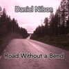 Daniel Nilson - Road Without a Bend