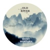 Ricky Montana - Old River (Original Mix)