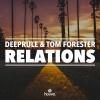 Tom Forester、Deeprule《Relations (Radio Mix)》[MP3/LRC]