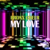 Bronx Cheer - My Love (OriginalMix)