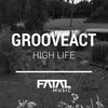 Grooveact - High Life (Original Mix)