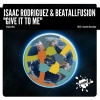 Isaac Rodríguez、Beatallfusion - Give It To Me (Original Mix)