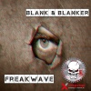 Blank & Blanker - Freakwave (Original Mix)