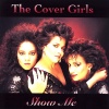 The Cover Girls - Show Me