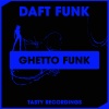 Daft Funk - Ghetto Funk (Radio Mix)