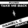 Fluxci、Daniell C - Take Me Back (Daniell C Remix)