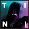 TINI - Kinky