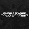 Gueule D'ange - Dans la ville