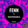 Fenn - Inseparable (Original Mix)