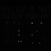 My Vintage Hurt、Chelsea - 夜警