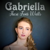Gabriella - These Four Walls